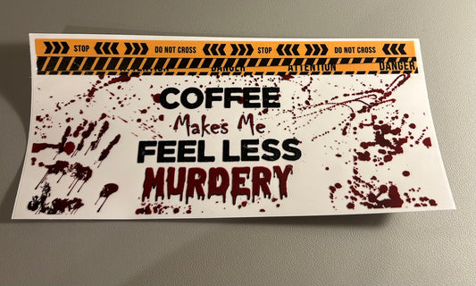 Halloween Coffee Less Murdery 16oz UVDTF Wrap